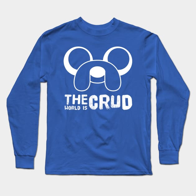 The world is crud Long Sleeve T-Shirt by WordFandom